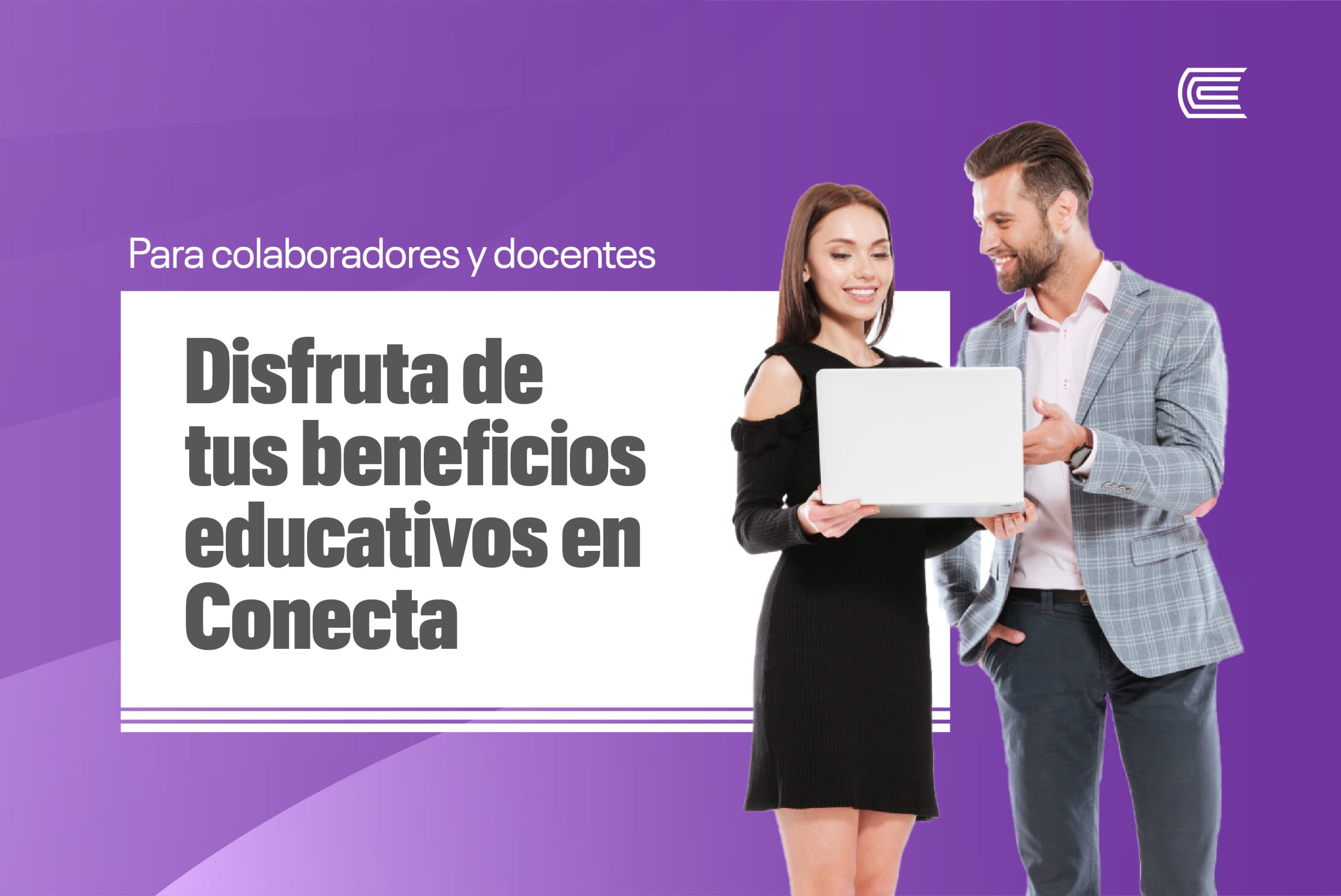 Tus beneficios educativos de colaborador o docente: ¡Ahora en Conecta!